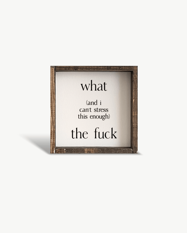 What (and I cannot stress this enough) the Fuck? Wood Sign